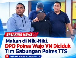 Makan di Niki-Niki, DPO Polres Wajo VN Diciduk Tim Gabungan Polres TTS