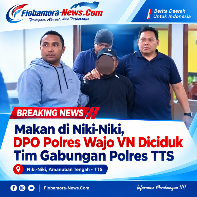 Makan di Niki-Niki, DPO Polres Wajo VN Diciduk Tim Gabungan Polres TTS 1 file 000000009ef481fa9768a1d3c71933a0